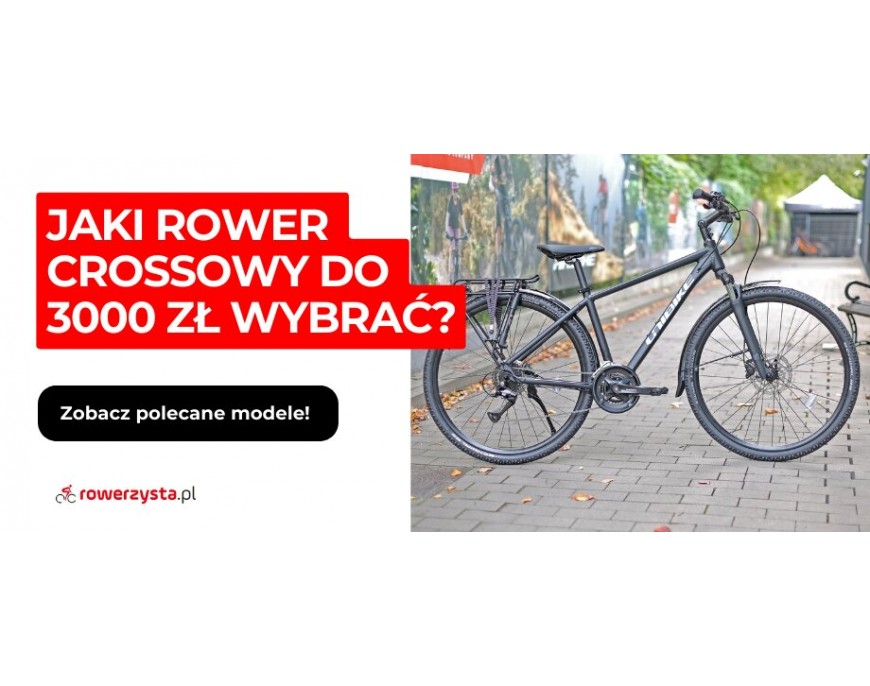 Jaki rower crossowy do 3000 zł wybrać? Ranking polecanych  modeli 2026